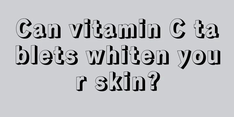 Can vitamin C tablets whiten your skin?