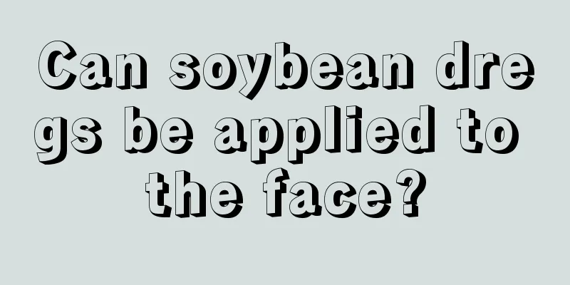 Can soybean dregs be applied to the face?