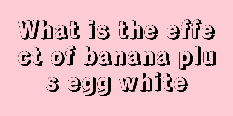 What is the effect of banana plus egg white