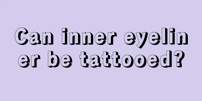 Can inner eyeliner be tattooed?