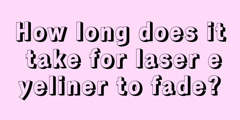 How long does it take for laser eyeliner to fade?