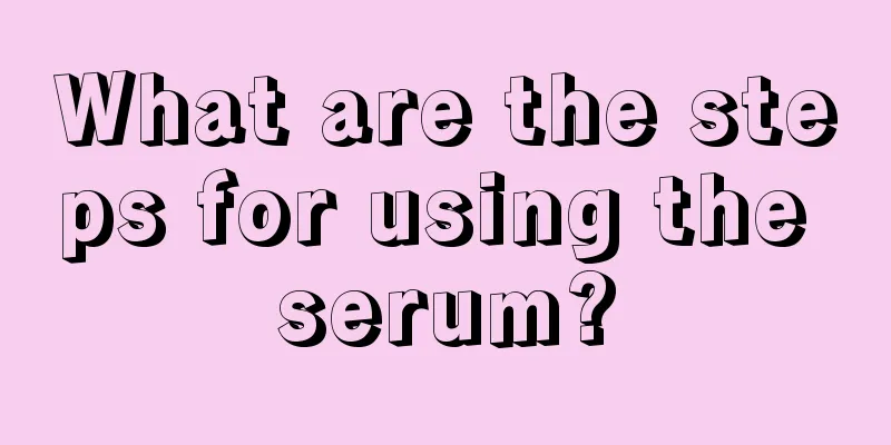 What are the steps for using the serum?