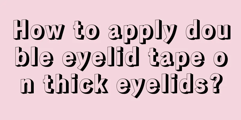 How to apply double eyelid tape on thick eyelids?