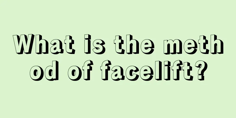 What is the method of facelift?