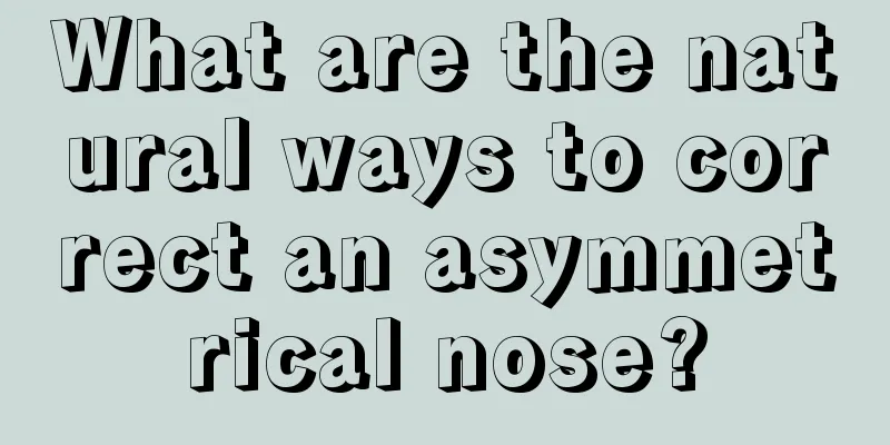 What are the natural ways to correct an asymmetrical nose?