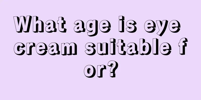 What age is eye cream suitable for?