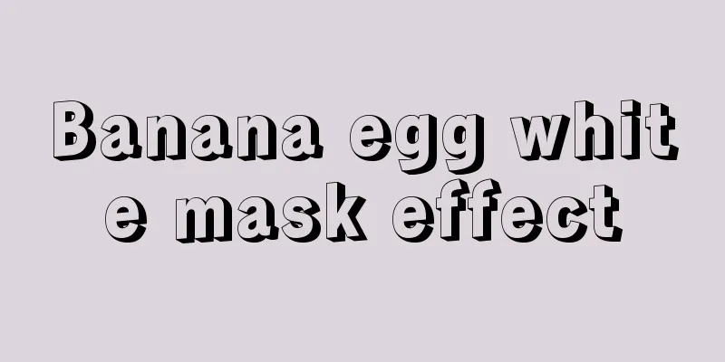 Banana egg white mask effect