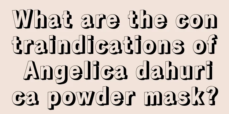 What are the contraindications of Angelica dahurica powder mask?