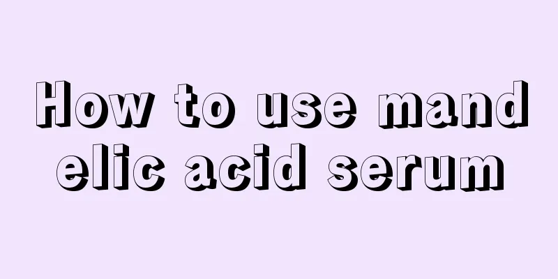 How to use mandelic acid serum