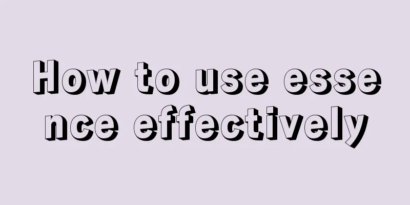 How to use essence effectively