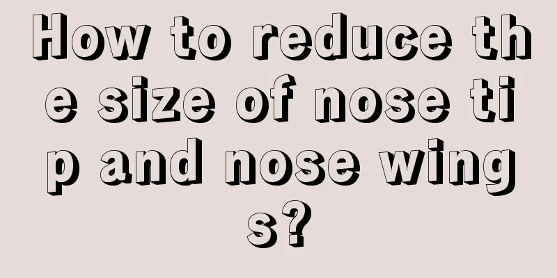 How to reduce the size of nose tip and nose wings?