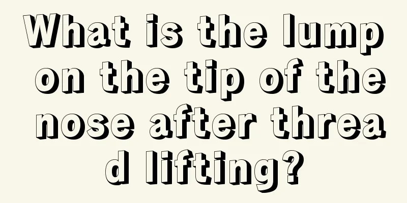 What is the lump on the tip of the nose after thread lifting?