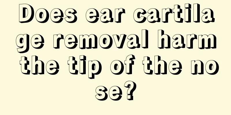 Does ear cartilage removal harm the tip of the nose?