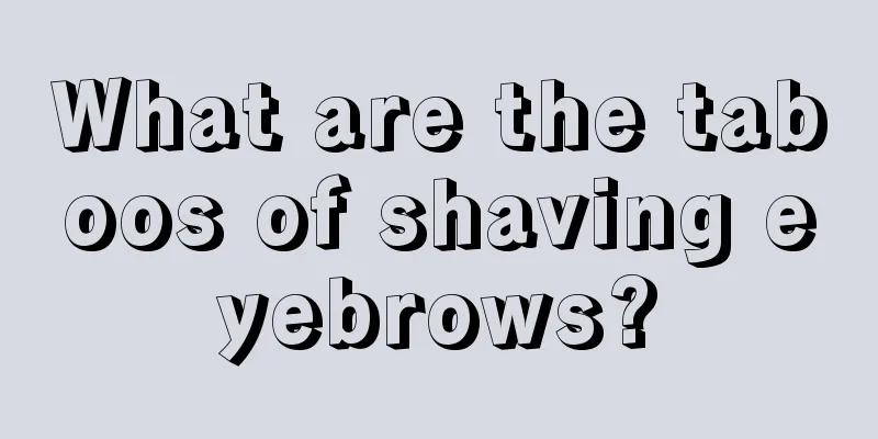 What are the taboos of shaving eyebrows?