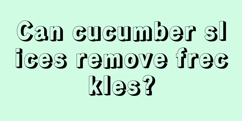 Can cucumber slices remove freckles?