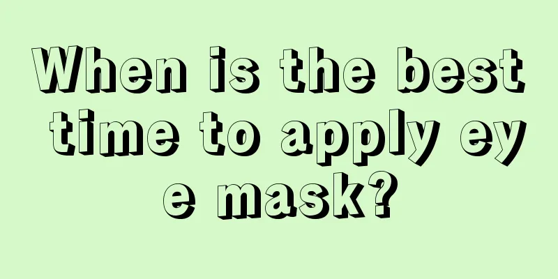 When is the best time to apply eye mask?