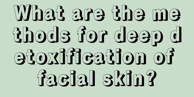 What are the methods for deep detoxification of facial skin?