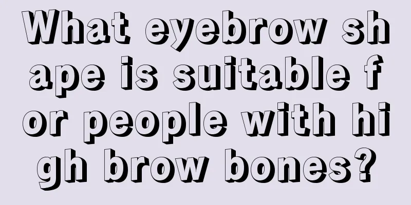 What eyebrow shape is suitable for people with high brow bones?