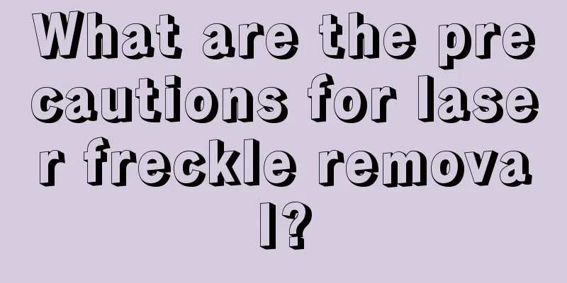 What are the precautions for laser freckle removal?