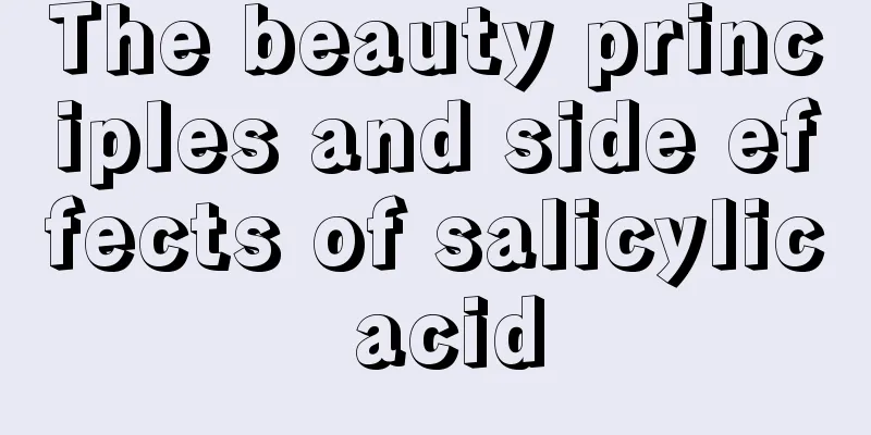 The beauty principles and side effects of salicylic acid