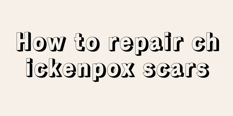 How to repair chickenpox scars