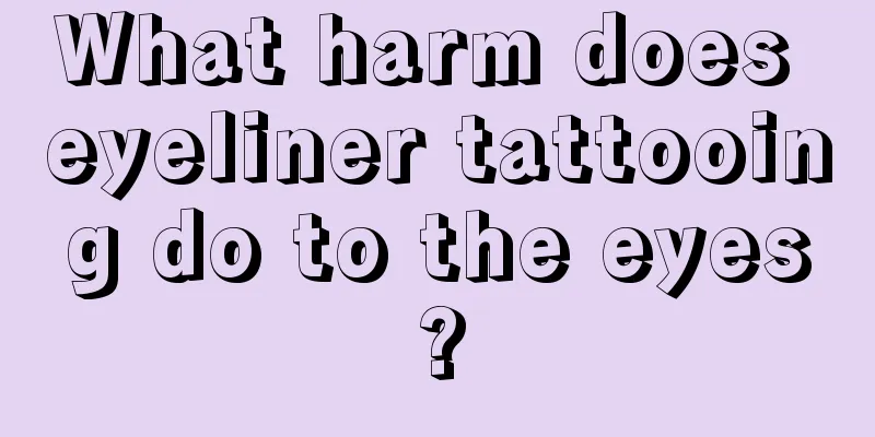 What harm does eyeliner tattooing do to the eyes?