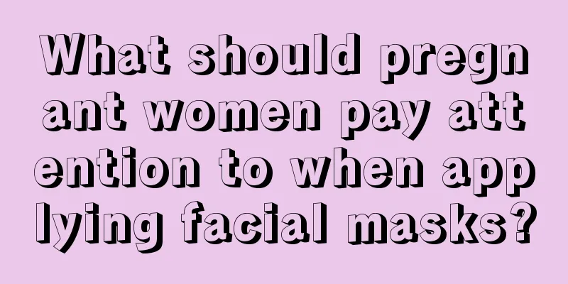 What should pregnant women pay attention to when applying facial masks?