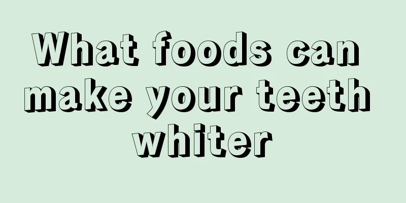 What foods can make your teeth whiter