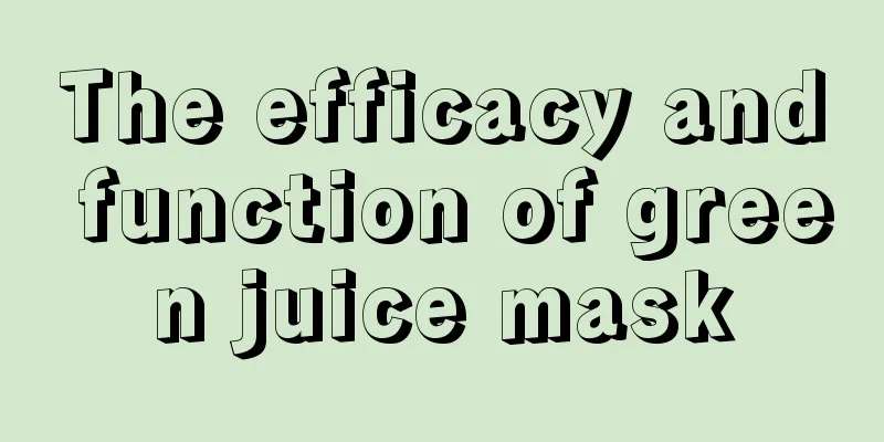 The efficacy and function of green juice mask