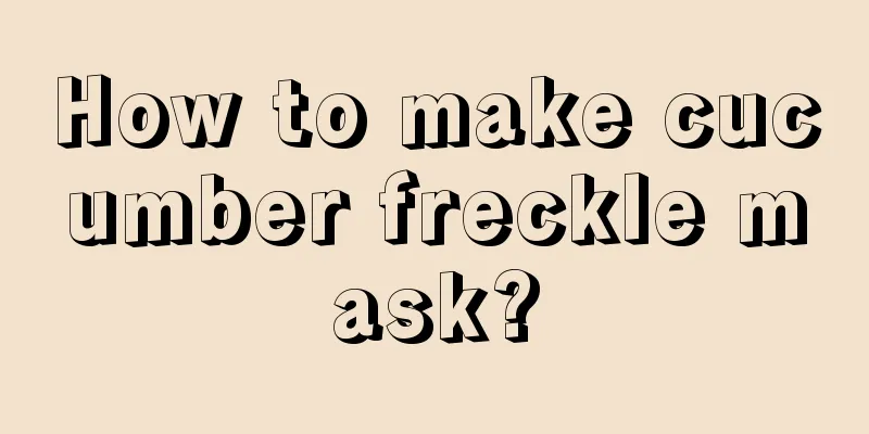 How to make cucumber freckle mask?