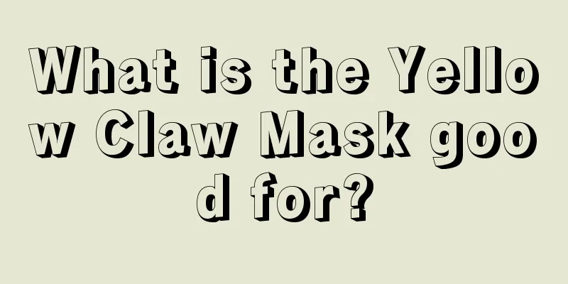 What is the Yellow Claw Mask good for?