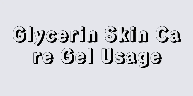 Glycerin Skin Care Gel Usage