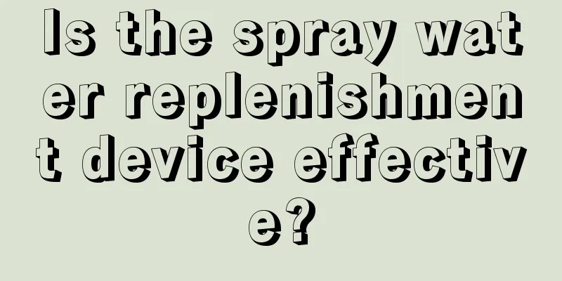 Is the spray water replenishment device effective?