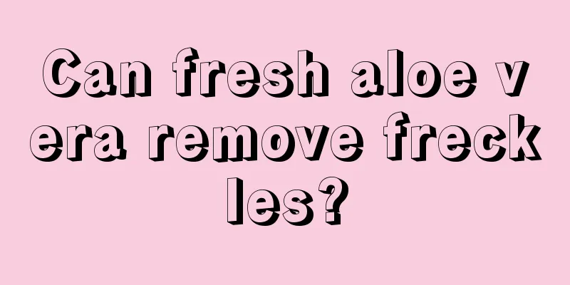 Can fresh aloe vera remove freckles?