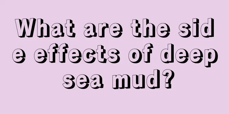 What are the side effects of deep sea mud?