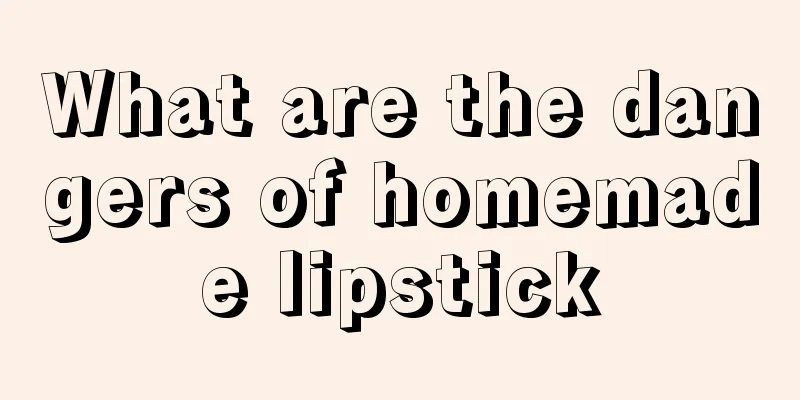 What are the dangers of homemade lipstick