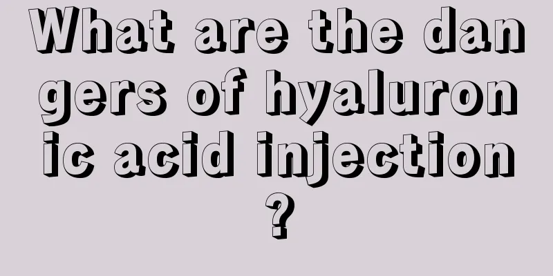 What are the dangers of hyaluronic acid injection?