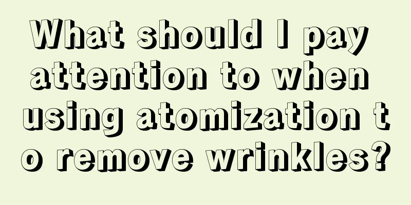 What should I pay attention to when using atomization to remove wrinkles?