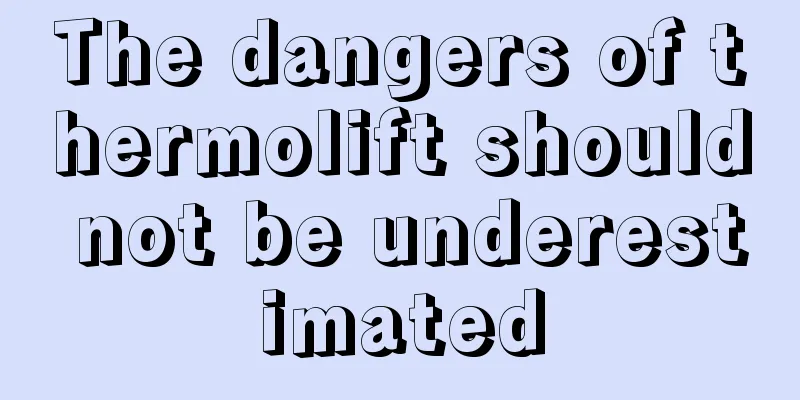 The dangers of thermolift should not be underestimated