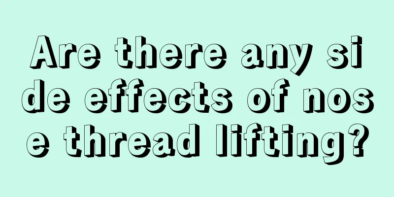 Are there any side effects of nose thread lifting?