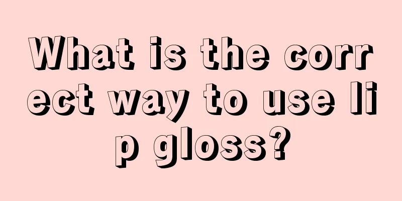 What is the correct way to use lip gloss?