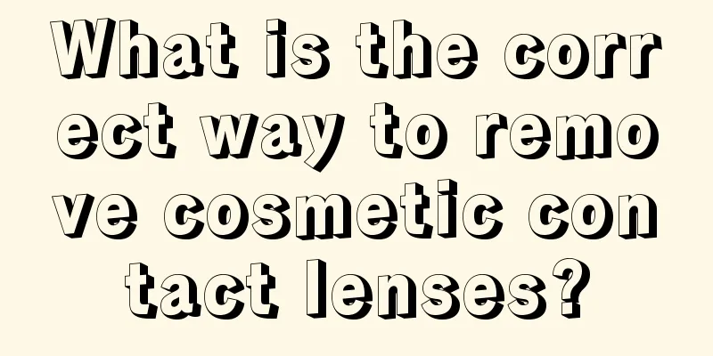 What is the correct way to remove cosmetic contact lenses?