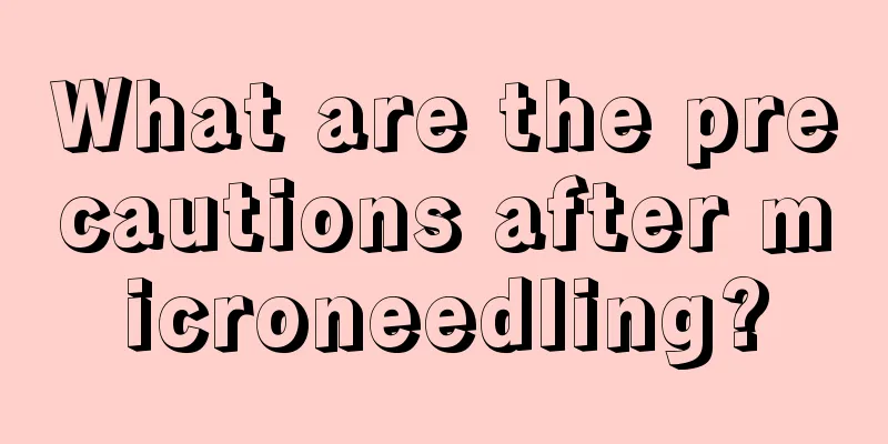 What are the precautions after microneedling?