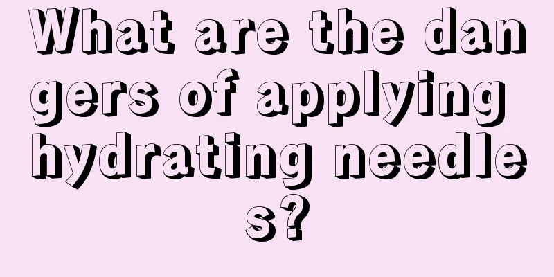 What are the dangers of applying hydrating needles?