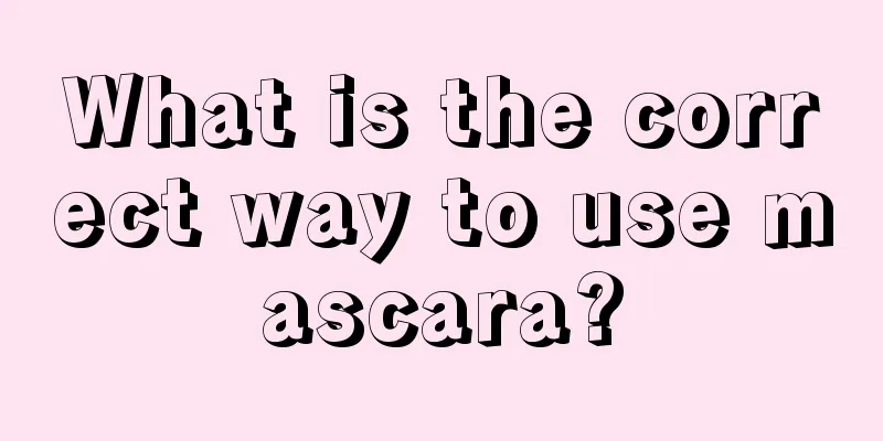 What is the correct way to use mascara?