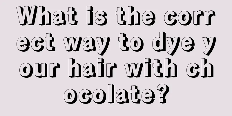 What is the correct way to dye your hair with chocolate?