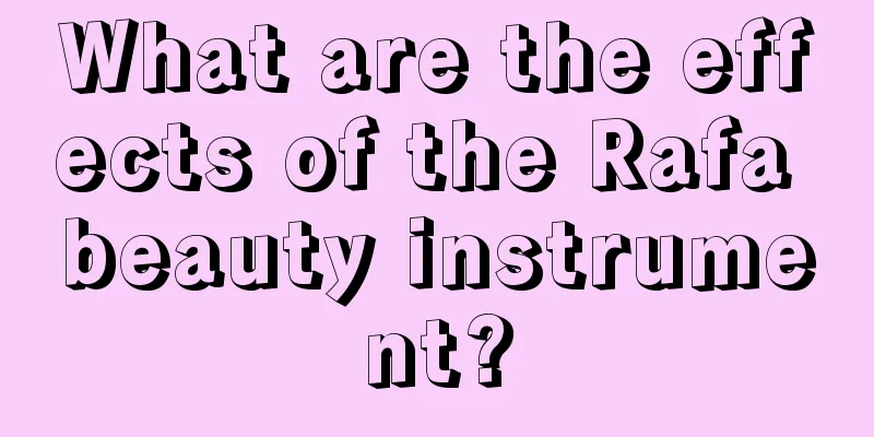 What are the effects of the Rafa beauty instrument?