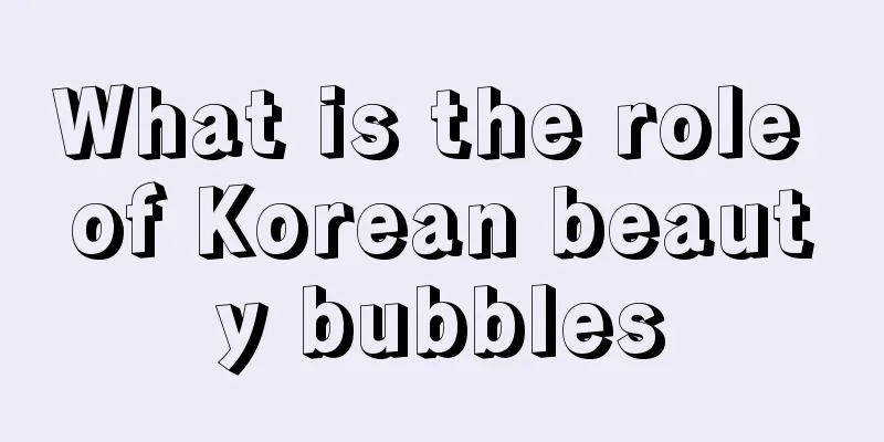 What is the role of Korean beauty bubbles