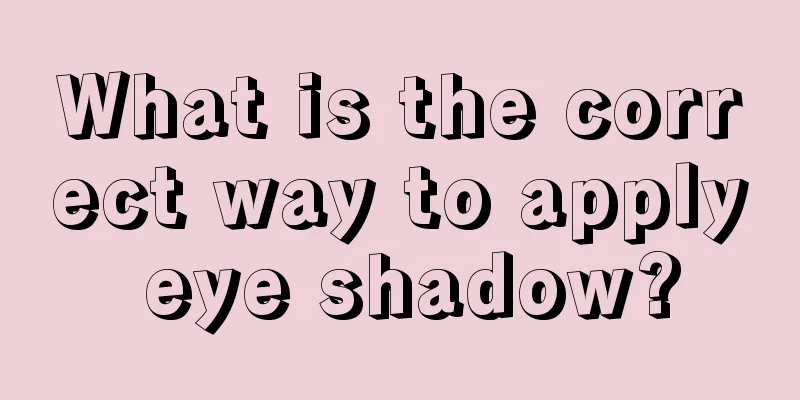 What is the correct way to apply eye shadow?