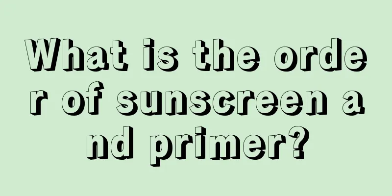 What is the order of sunscreen and primer?